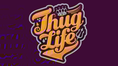 Thug Life